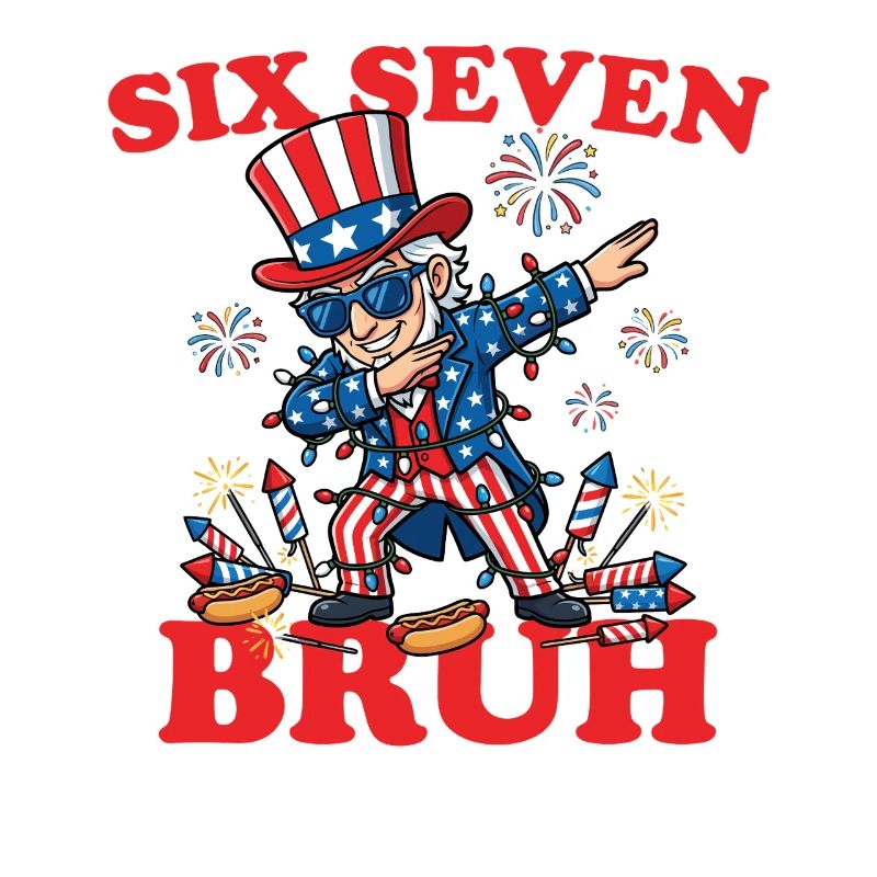 Six Seven Bruh 4. Juli Dabbing 6-7 4. Juli