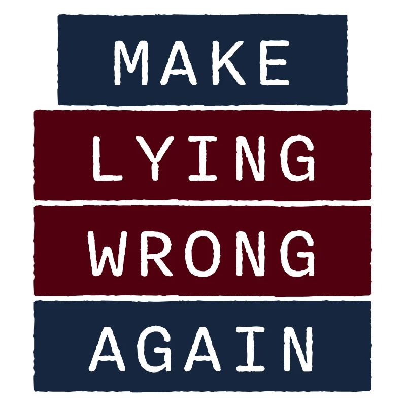 Make Lying Wrong Again Political Statement Logo