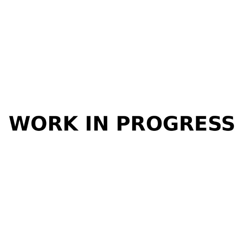 Work in Progress