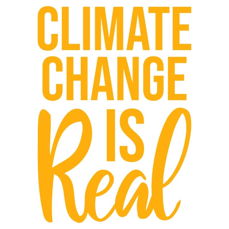 Climate Change Is Real Climate Change Science