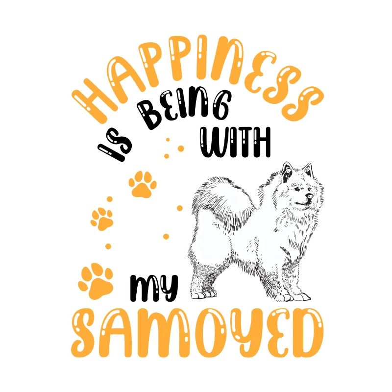 Samoyed makes me happy Samoyed Spitz