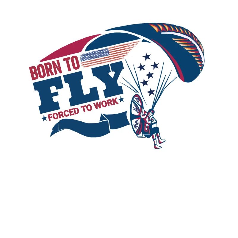Born To Fly Forcé de travailler Pilote de paramoteur