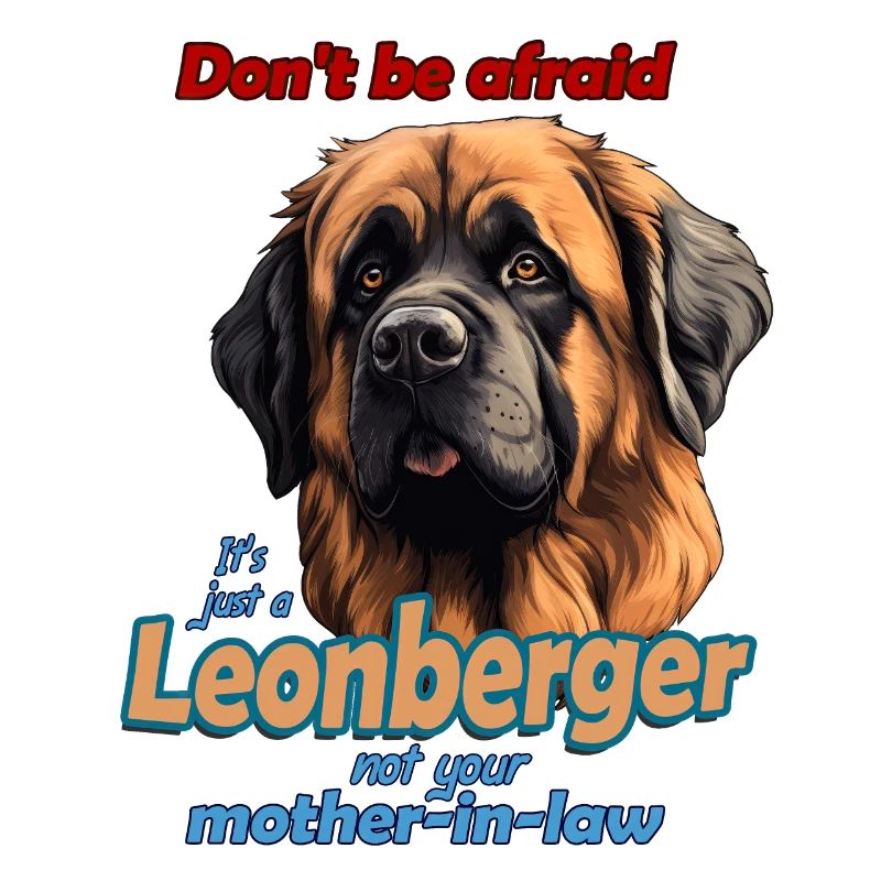 Don't be afraid ... lustiger Leonberger Hunde