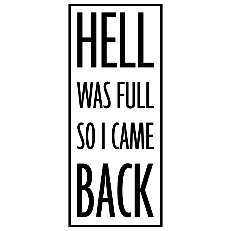 hell was full Zitat