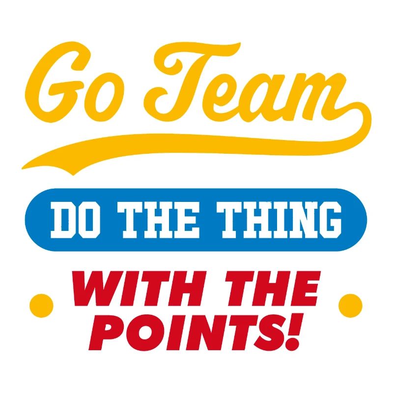 Go Team Do the thing with the points