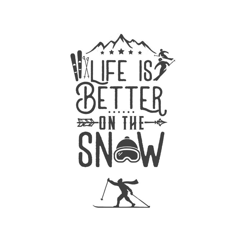 Life is better on snow Ski Skiing