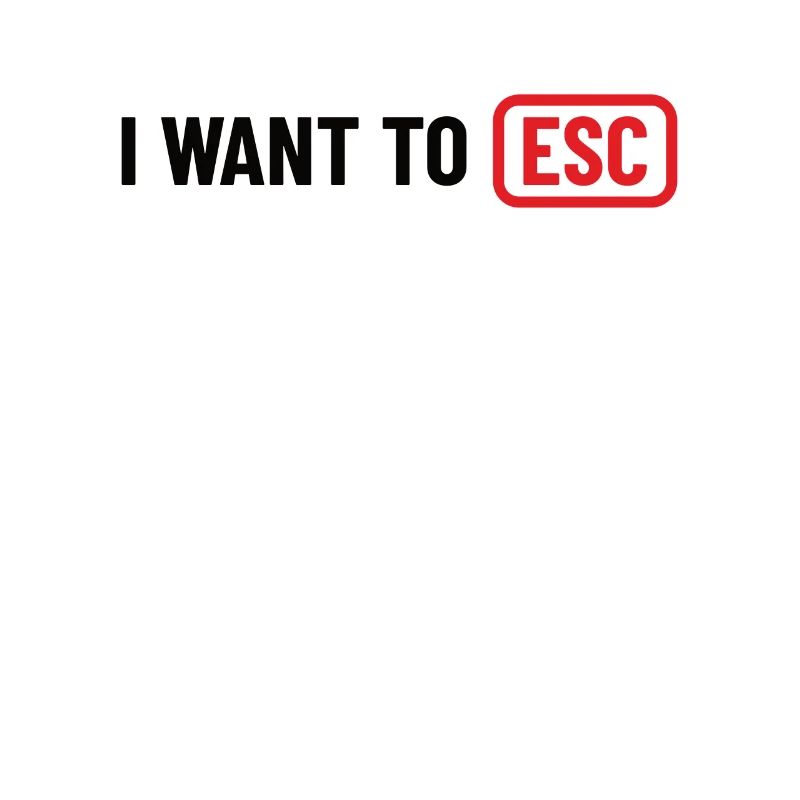 I want to ESC - Computer Scientist, Developer Gift