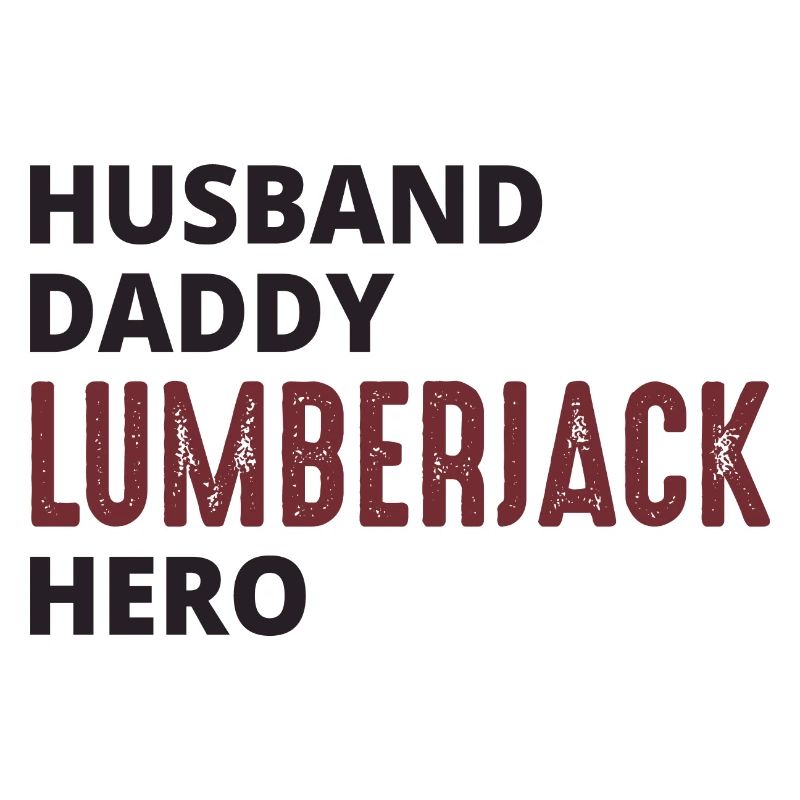 Lumberjack Dad Axe Tree Woodworker Chainsaw Logger