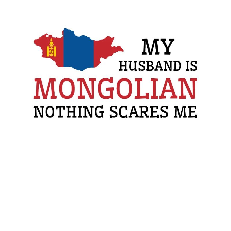 Nichts macht mir Angst Mongolischer Ehemann