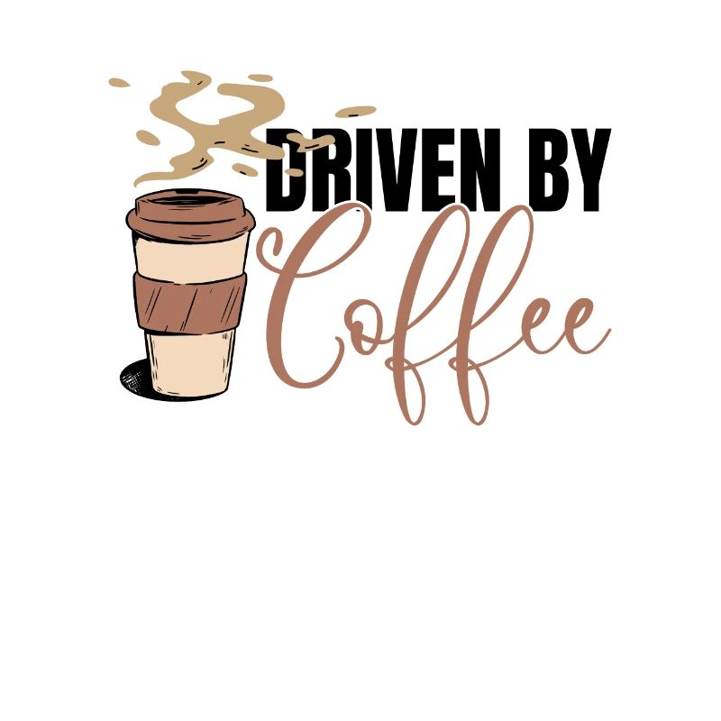 Driven by Coffee - Kaffeeliebhaber Kaffee Morgen