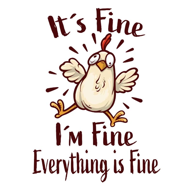 It´s Fine I´m Fine Everything Is Fine