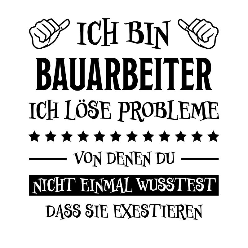 Bauarbeiter Lustiger Spruch Bauarbeiter Geschenk