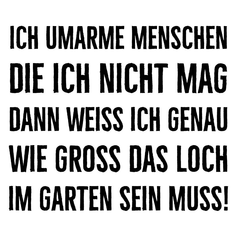 Ich umarme Menschen sarkastischer Spruch