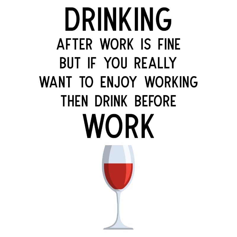 Drinking after Work is fine