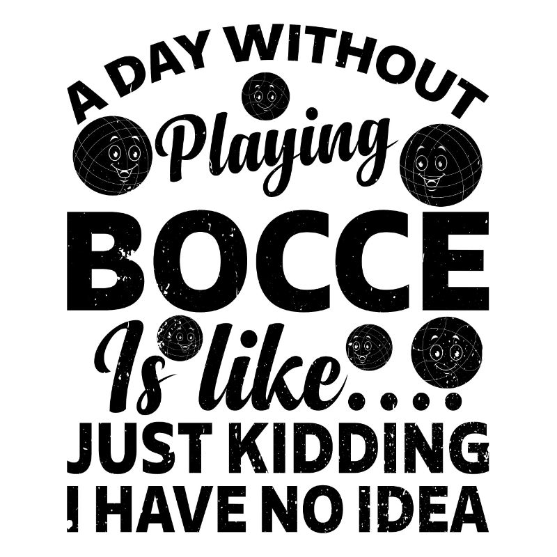 A Day Without Playing Bocce Is Like.... Just Kiddi