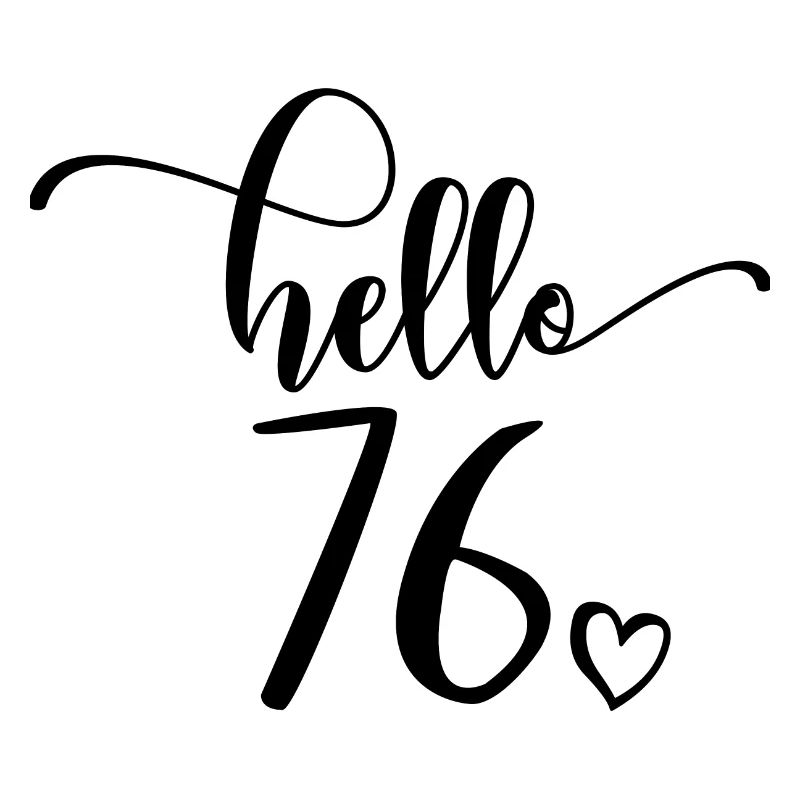 Hello 76 - Mignon cadeau de 76e anniversaire, 76 ans