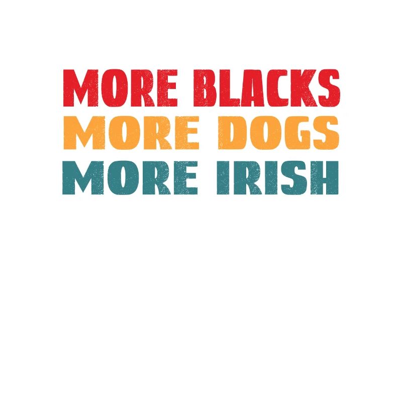 Plus de Noirs Plus de chiens Plus d’Irlandais