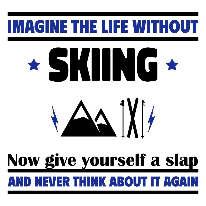 Stell dir ein Leben ohne Ski vor: unmöglich