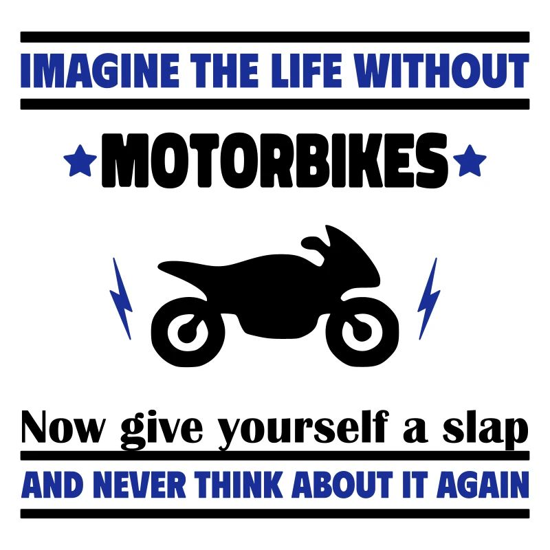 Stell dir ein Leben ohne Motorrad