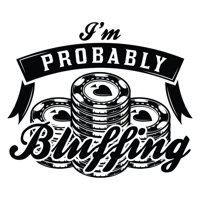 Ich bin wahrscheinlich Bluffing