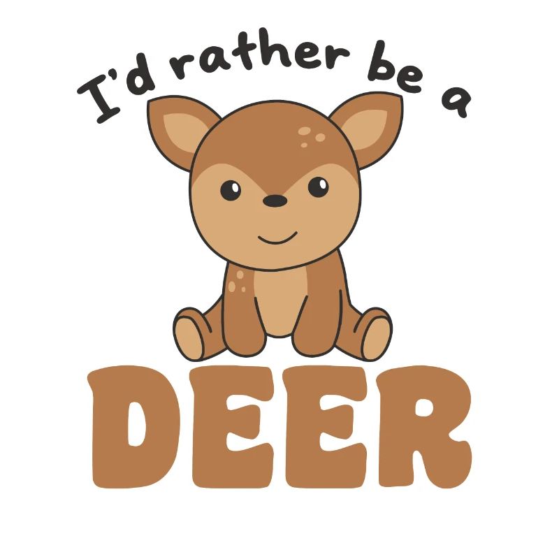 I'd rather be a deer - sweet deer