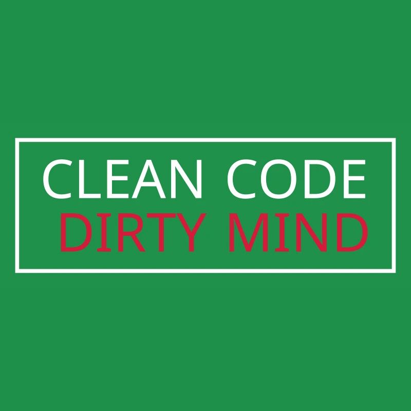 Clean Code – Dirty Mind