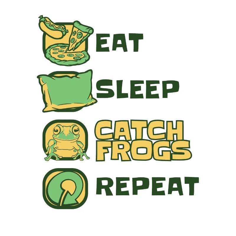 Eat Sleep Catch Frogs Repeat Toad Tadpole