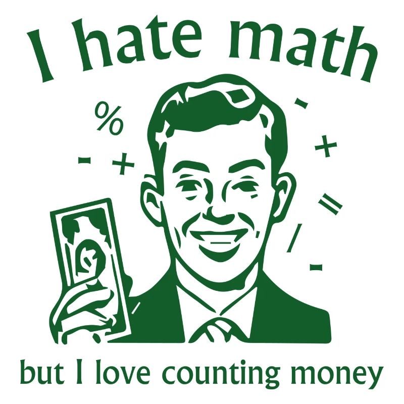 Je déteste les maths mais j’adore compter l’argent