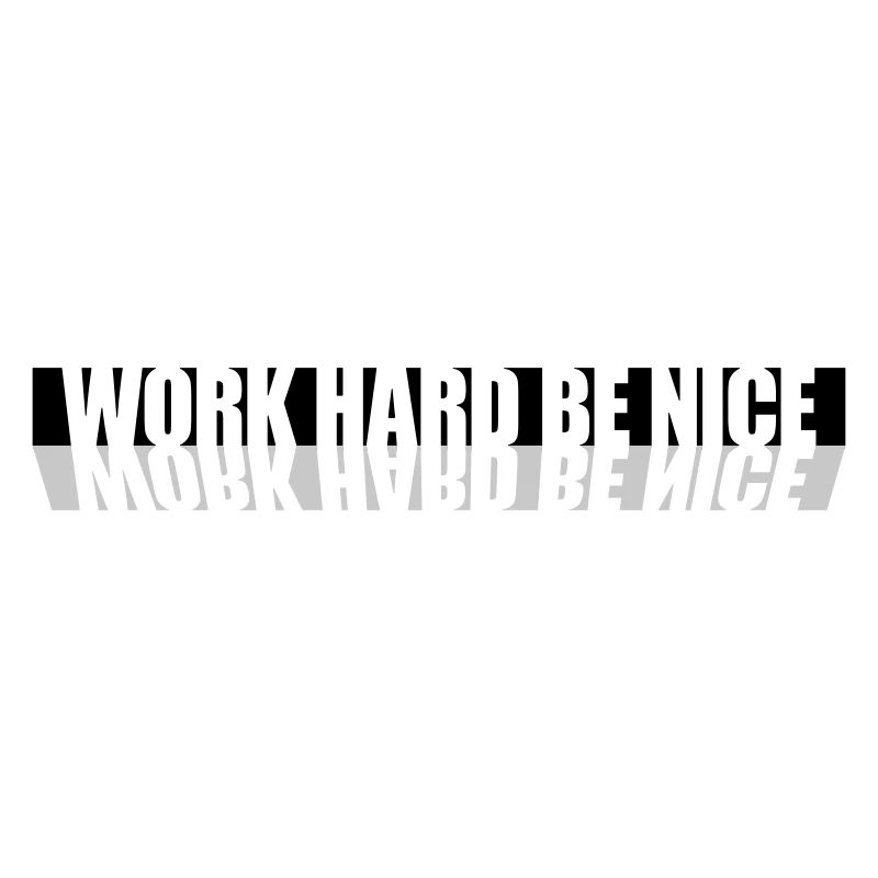 Work Hard Nice