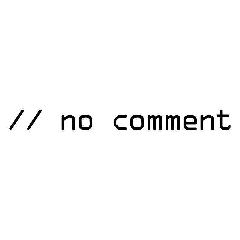 No comment Programming Informatic Geschenk Spruch
