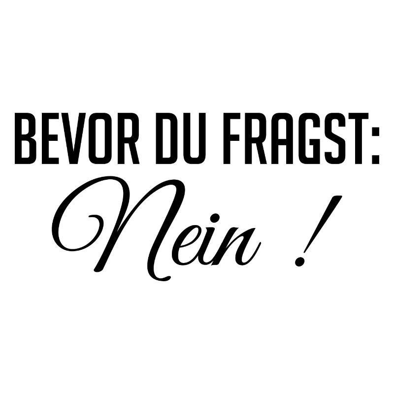 Funny Statement – Before You Ask: No