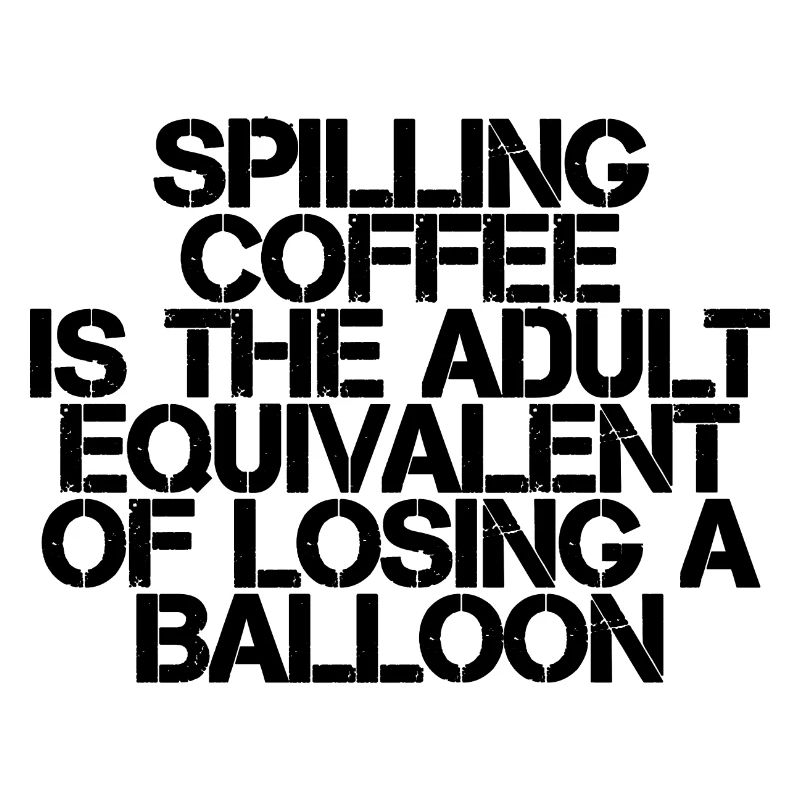 Renverser du café, c'est comme perdre un ballon3