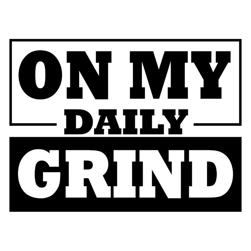 Sur mon grind quotidien - Avec ma corvée quotidienne