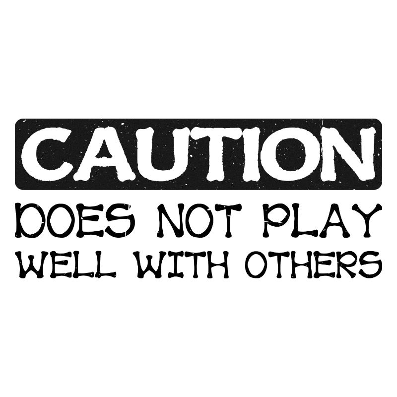 Caution Does Not Play Well With Others 40