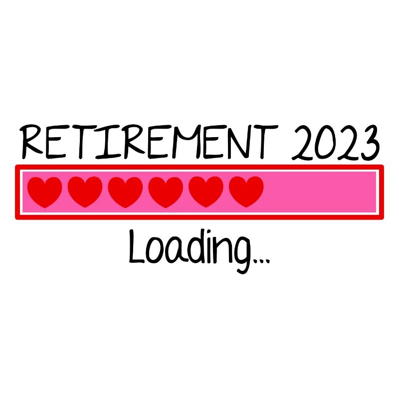 Retirement 2023 Loading Retired Retiree Pensioner