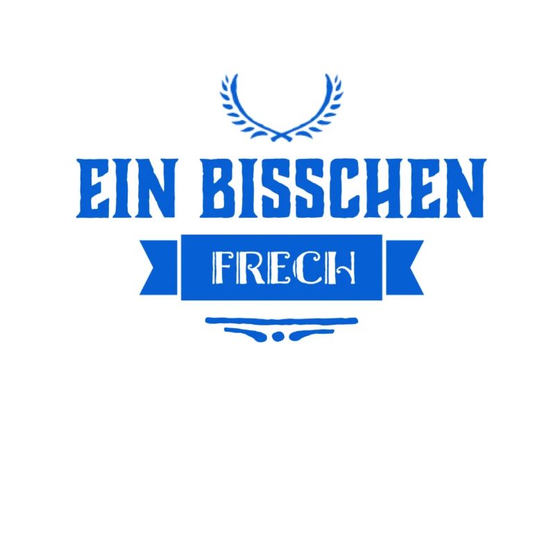 manchmal bin ich frech