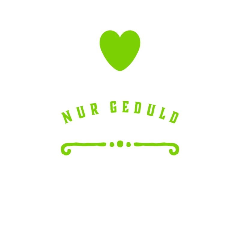 Geduld ist eine Tugend