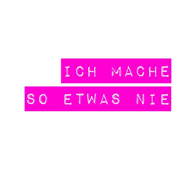das mache ich nicht
