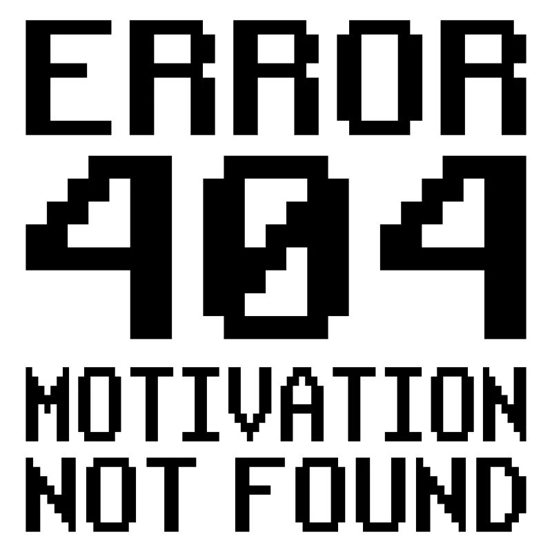 Error 404 Motivation not found Pixelart Sprüche