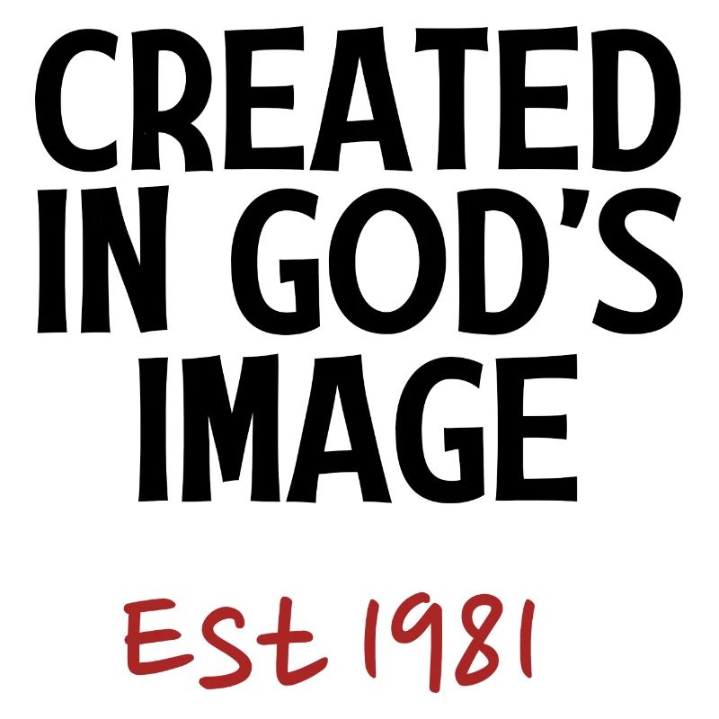 Created in God's Image Est 1981