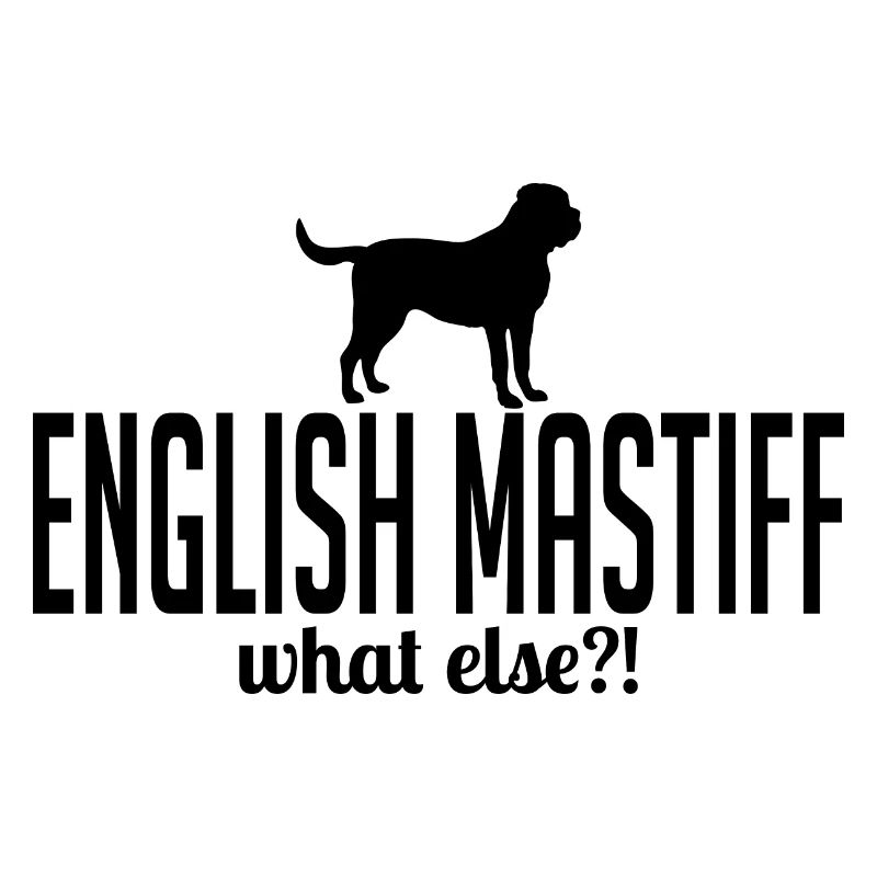 DEUTSCH MASTIFF what else Hundespruch Wilsigns