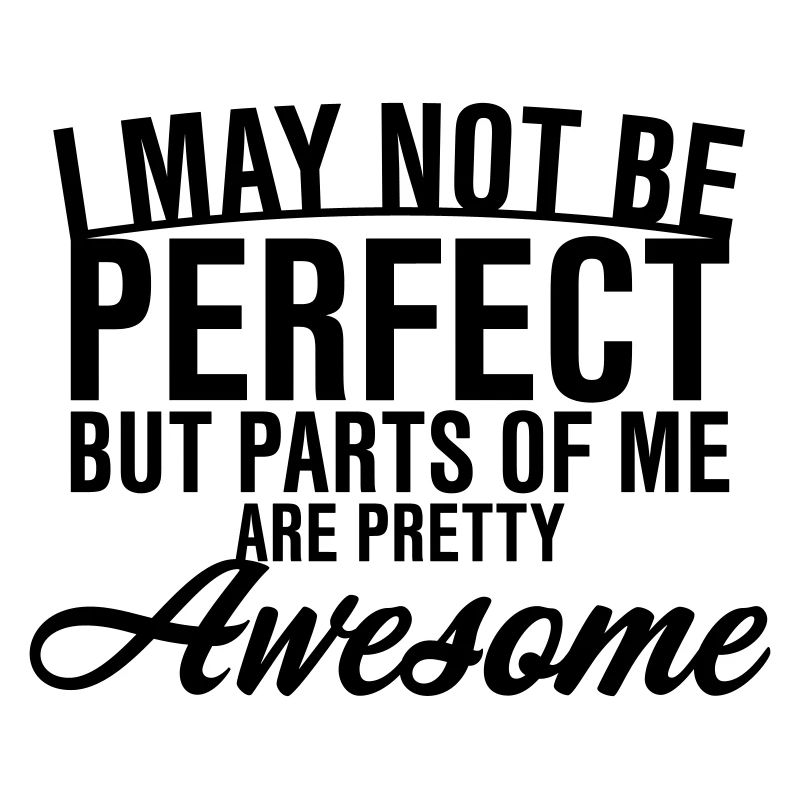 I may not be perfect