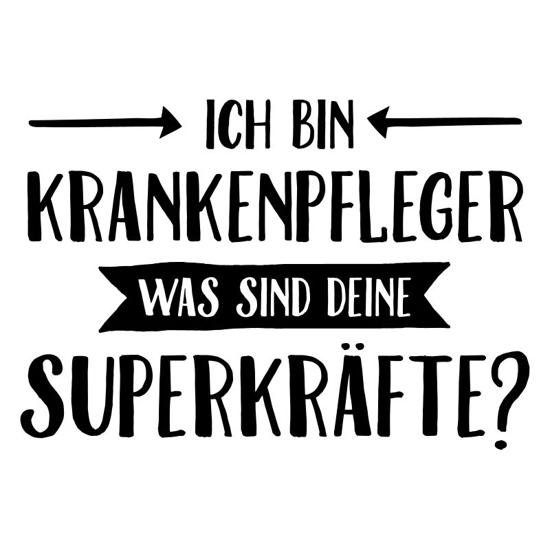 Ich Bin Krankenpfleger Was Sind Deine Superkräfte