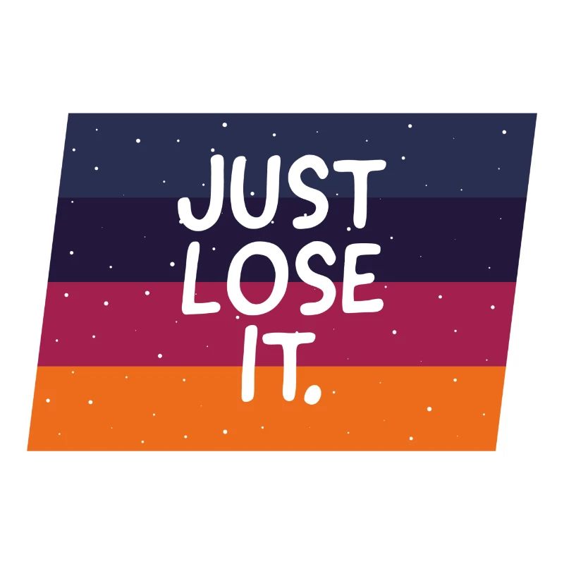 JUST LOSE IT. Text Print Tee