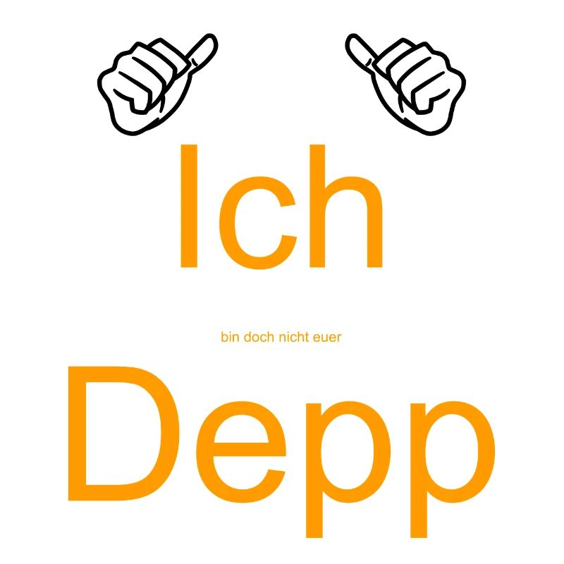 Ich bin doch nicht euer Depp