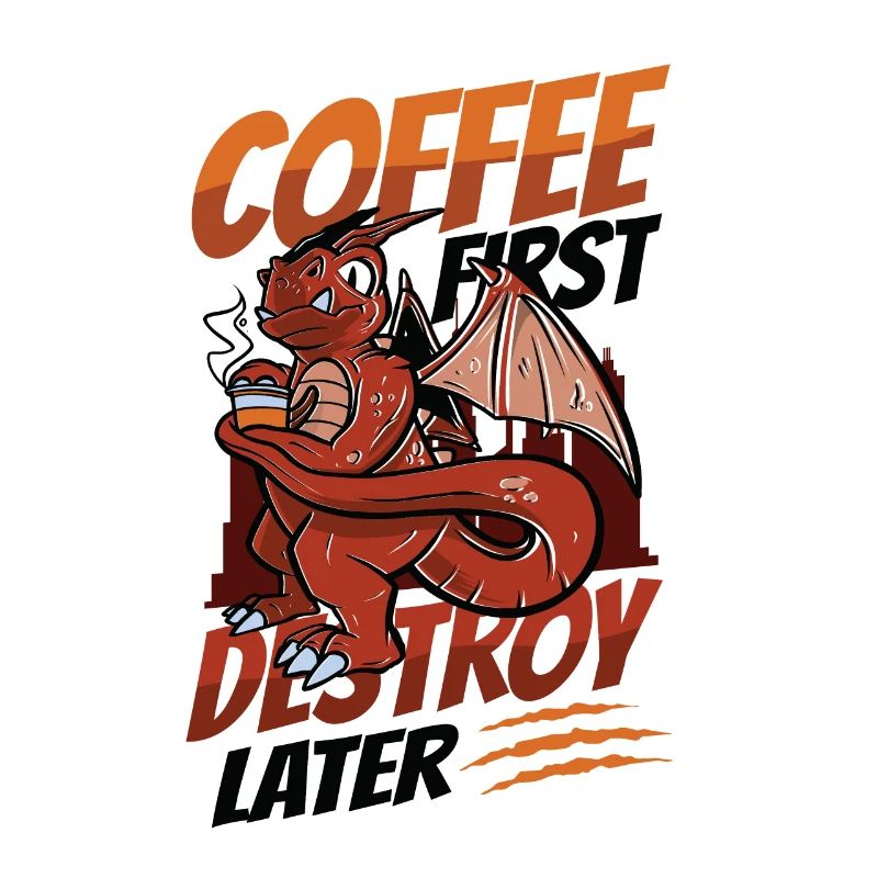 Coffee first, destroy later, caffeine