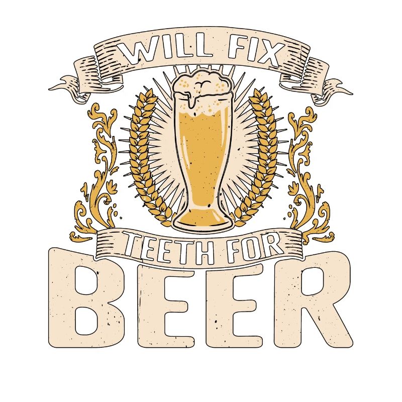 Will Fix Teeth For Beer 3