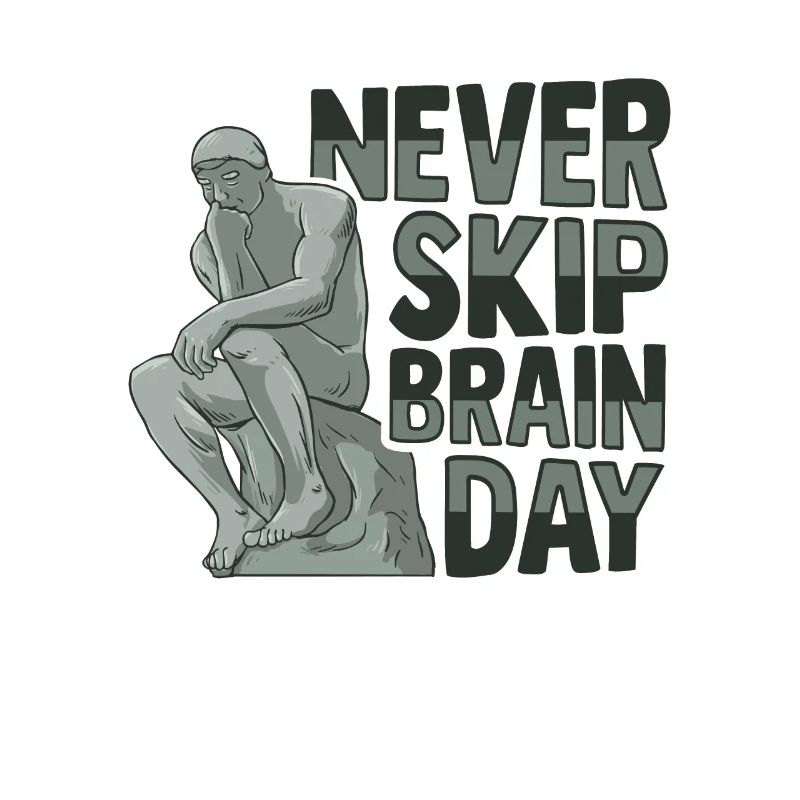Never Skip Brain Day Philosophy