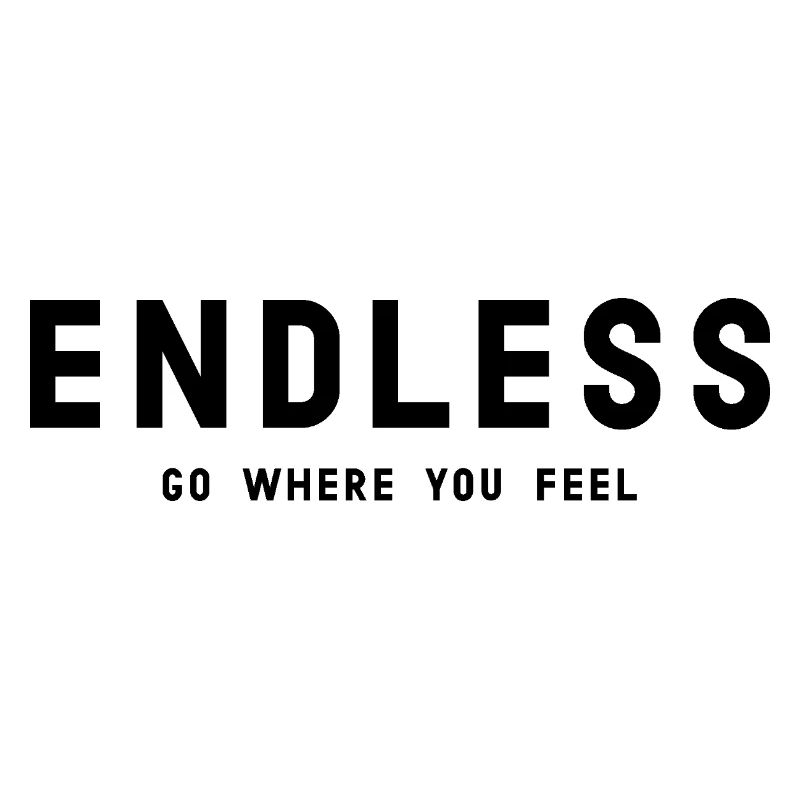 ENDLESS Go where you feel