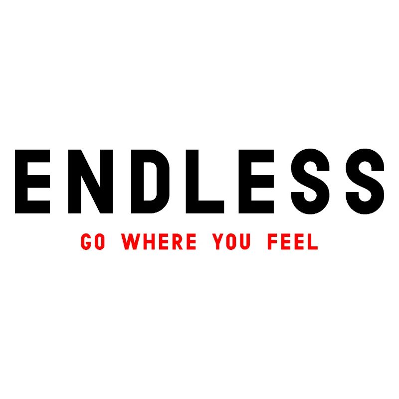 ENDLESS Go where you feel